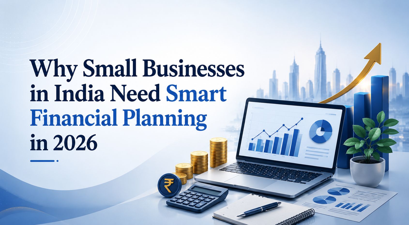 Why Small Businesses in India Need Smart Financial Planning in 2026