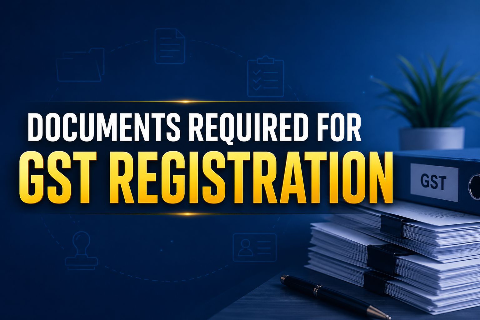 Documents Required for GST Registration
