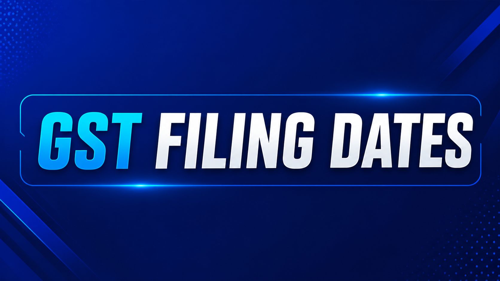 GST Filing Dates