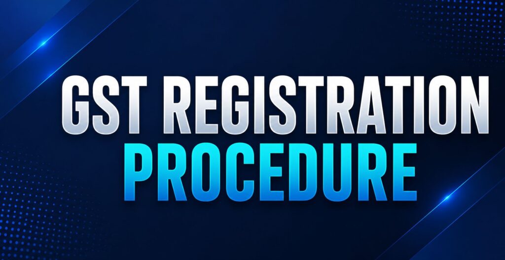 GST Registration Procedure