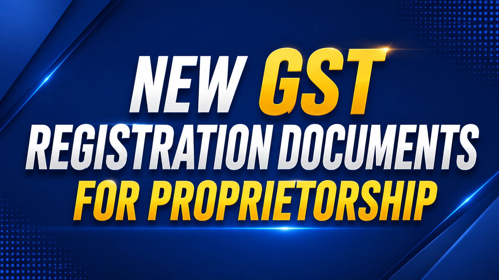 New GST Registration Documents for Proprietorship